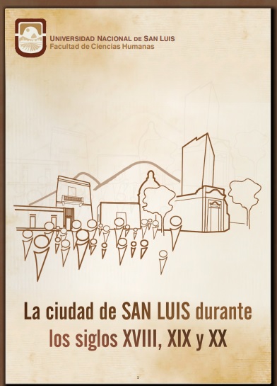 La Ciudad de San Luis durante el siglo XVIII, XIX y XX