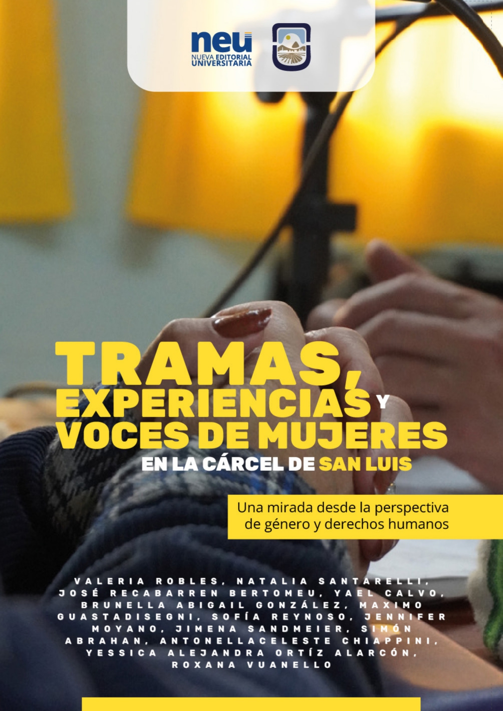 Tramas, experiencias y voces de mujeres en la cárcel de San Luis: una  mirada desde la perspectiva de género y los derechos humanos 